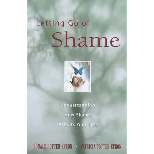 Letting Go of Shame: Understanding How Shame Affects Your Life