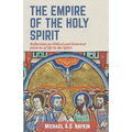 The Empire of the Holy Spirit: Reflections on biblical and historical patterns of life in the Spirit