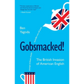 Gobsmacked!: The British Invasion of American English