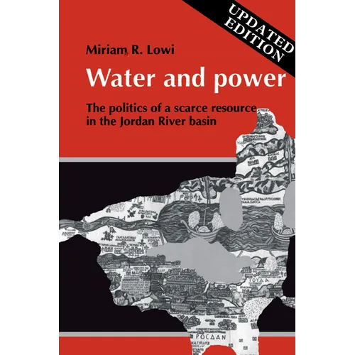 Water and Power: The Politics of a Scarce Resource in the Jordan River Basin - Paperback