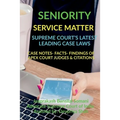 Seniority- Service Matter- Supreme Court's Latest Leading Case Laws: Case Notes- Facts- Findings of Apex Court Judges & Citations