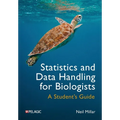 Statistics and Data Handling for Biologists: A Student's Guide
