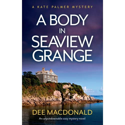 A Body in Seaview Grange: An unputdownable cozy mystery novel