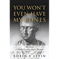 You Won't Even Have My Bones