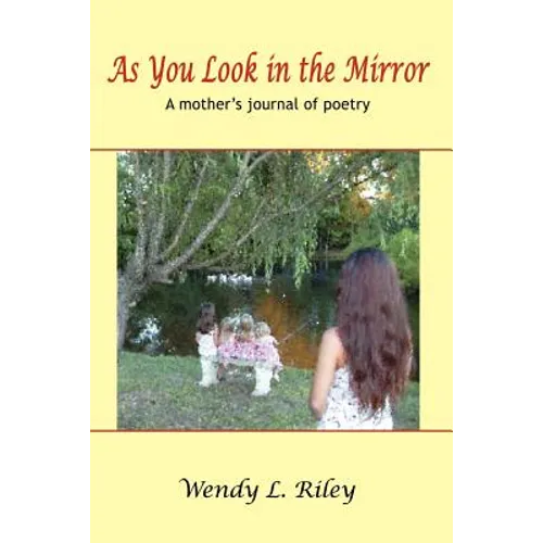 As You Look in the Mirror: A mother's journal of poetry