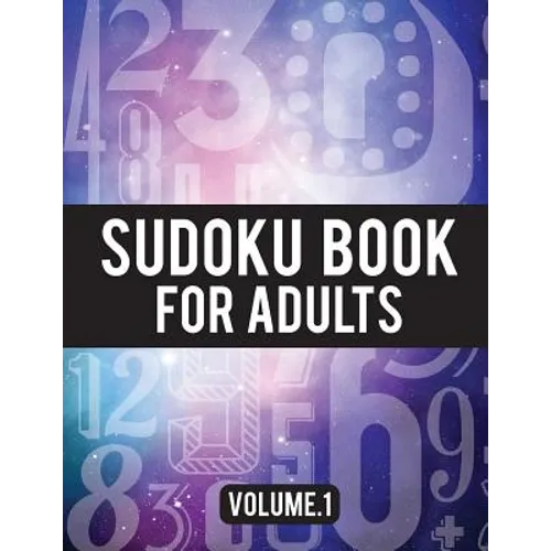 Sudoku Book For Adults: (Easy-Medium-Hard Sudoku Puzzles Book) - Activity Book For Adult Volume.1: Sudoku Puzzles Book