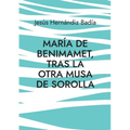María de Benimamet: Tras la otra musa de Sorolla