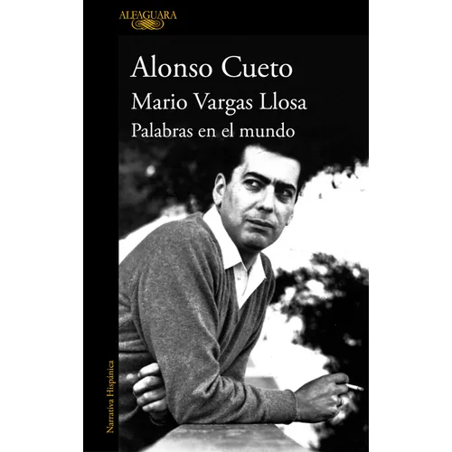 Mario Vargas Llosa. Palabras En El Mundo / Mario Vargas Llosa. Words in the World