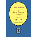 Smith County, Tennessee, 1799-1804, Court Minutes of.