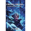 A Time to Kill, a Time to Heal: War, Treasure, Deception, Murders, and Two Endings