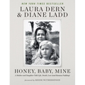 Honey, Baby, Mine: A Mother and Daughter Talk Life, Death, Love (and Banana Pudding)
