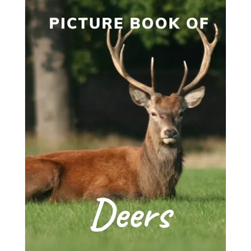 Picture Book of Deers: Fabulous Picture Book for Alzheimer's Patients and Seniors with Dementia.