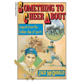 Something to Cheer About: Legends from the Golden Age of Sports