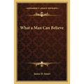 What a Man Can Believe