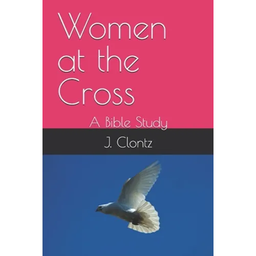 Women at the Cross: A Bible Study