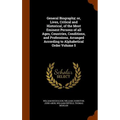 General Biography; or, Lives, Critical and Historical, of the Most Eminent Persons of all Ages, Countries, Conditions, and Professions, Arranged Accor
