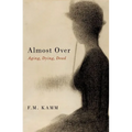 Almost Over: Aging, Dying, Dead