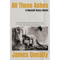 All These Ashes: A Russell Avery Novel