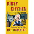 Dirty Kitchen: A Memoir of Food and Family