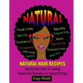 Natural Hair Recipes: Step by Step Guide to Creating Spa Hair Remedies for Yourself or Spa