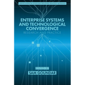 Enterprise Systems and Technological Convergence: Research and Practice