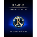 Ámate y Crea tu Vida: El Libro Mágico
