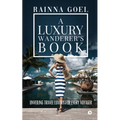 A Luxury Wanderer's Book: Unveiling Travel Luxury for Every Voyager