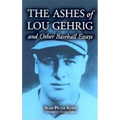 The Ashes of Lou Gehrig and Other Baseball Essays