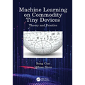 Machine Learning on Commodity Tiny Devices: Theory and Practice
