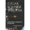 Cigar Lounge Wisdom: Ruminations Inspired in a Cigar Bar