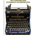 Interzone Incorporated (Special Unedited Original Edition)