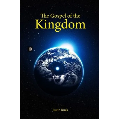 The Gospel of the Kingdom: The true message of Jesus