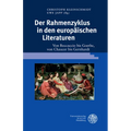 Der Rahmenzyklus in Den Europaischen Literaturen: Von Boccaccio Bis Goethe, Von Chaucer Bis Gernhardt