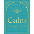 Calm: 100 Affirmations for Serenity