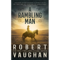 A Rambling Man: A Classic Western Adventure
