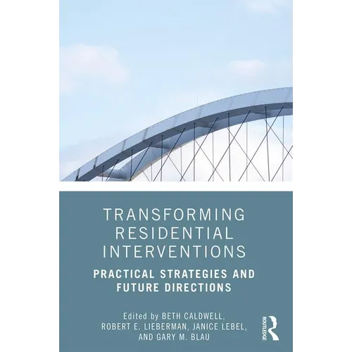 Transforming Residential Interventions: Practical Strategies and Future Directions