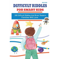 Riddles And Brain Teasers For Adults And Kids Boys Girls Teens Children Holiday Humour Comedy Relaxtion: 300 Difficult Riddles And Brain Teasers Famil