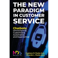 The New Paradigm in Customer Service. Chatbots: Omnichannel, Customized, Automated, Exponential