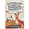 Australian Slangs and Expression Handbook: Unlocking Aussie Lingo for Everyday Conversations