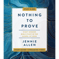 Nothing to Prove Bible Study Guide Plus Streaming Video: Eight-Session Bible Study in the Gospel of John
