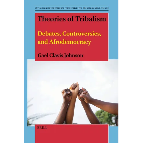 Theories of Tribalism: Debates, Controversies, and Afrodemocracy