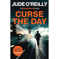Curse the Day: A gripping action thriller for fans of Mark Dawson and David Baldacci