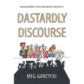 Dastardly Discourse: Rescuing Rhetorical Capital from Indecency and Incivility