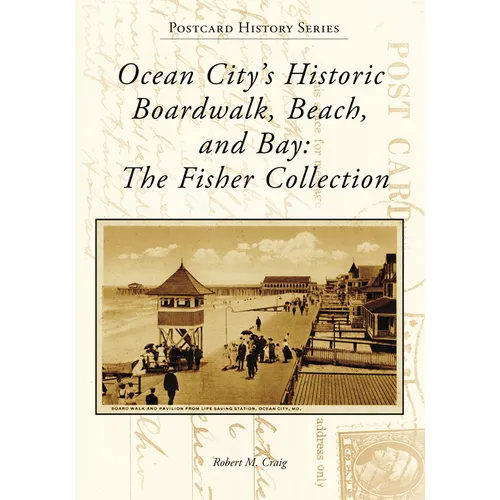 Ocean City's Historic Boardwalk, Beach, and Bay: The Fisher Collection