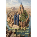 The Hegemony of Babylon: A Comprehensive History of the Metropole of the Gods
