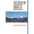 The Personal Narrative of James O. Pattie of Kentucky
