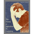 The Society In Opposition To Everything
