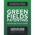 Green Fields Patenting: Patenting the Future