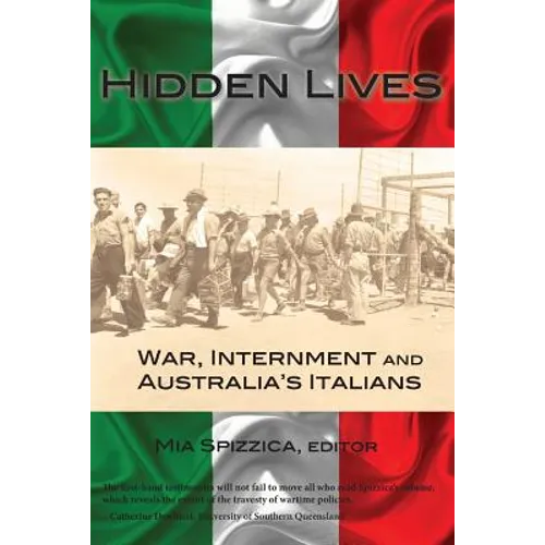 Hidden Lives: War, Internment and Australia's Italians