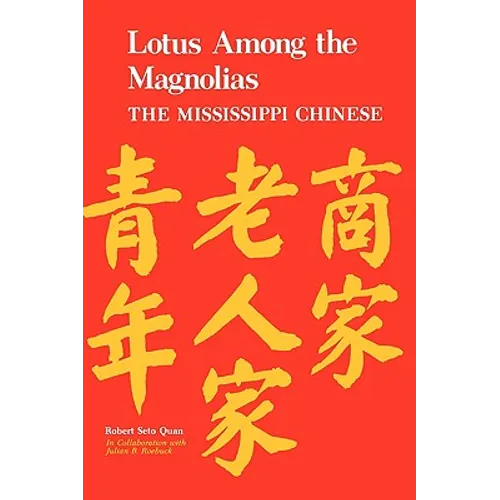 Lotus Among the Magnolias: The Mississippi Chinese
